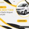 what prefer one way taxi from delhi airport to punjabi